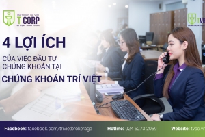4 LỢI ÍCH KHI ĐẦU TƯ CHỨNG KHOÁN TẠI CHỨNG KHOÁN TRÍ VIỆT